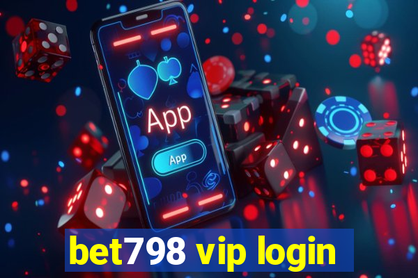 bet798 vip login